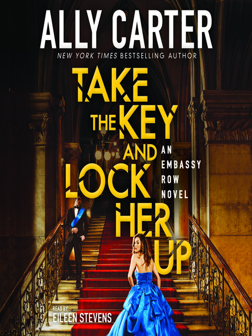 Title details for Take the Key and Lock Her Up by Ally Carter - Wait list